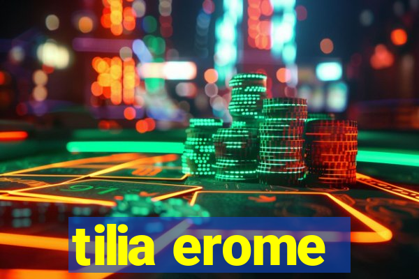 tilia erome